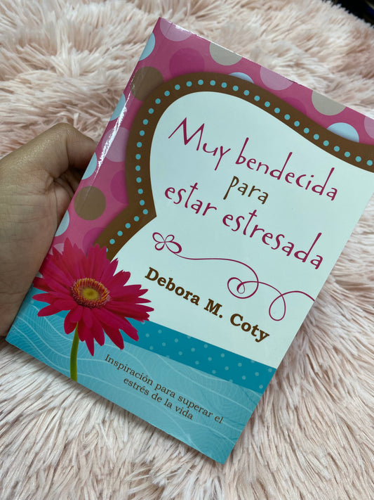 Libro devocional: muy bendecida para estar estresada